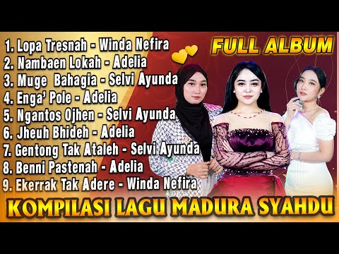 Full Album Madura Viral Versi Selvi Ayunda X Winda Nefira X Adelia