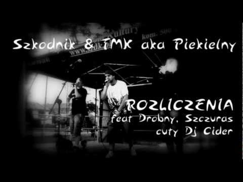 Szkodnik & TMK aka Piekielny - Rozliczenia (feat. Drobny, Szczuras, cuty Dj Cider, prod. Daw)