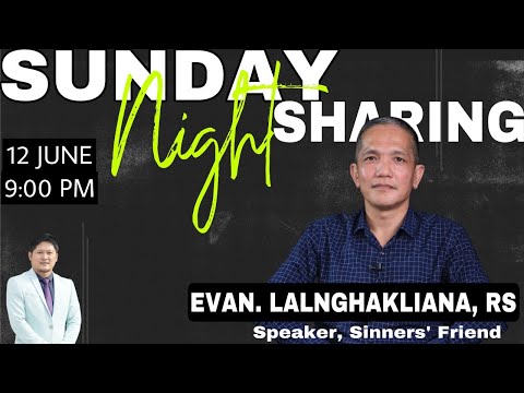 SUNDAY NIGHT SHARING with PU LALNGHAKLIANA, Speaker - Sinners’ Friend
