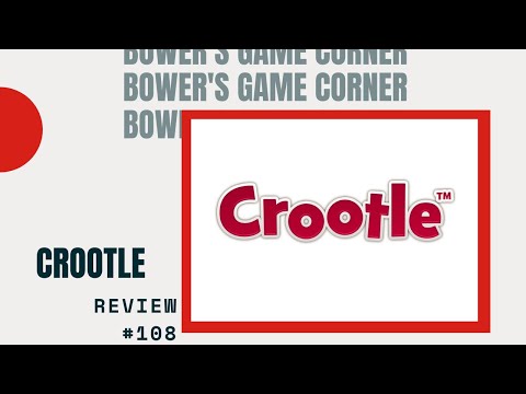 Bower's Game Corner: Crootle *Version 2* Review