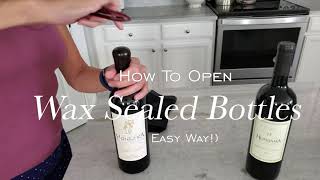 How To Open Wax Sealed Wine Bottles Like a Master Sommelier in 4 steps