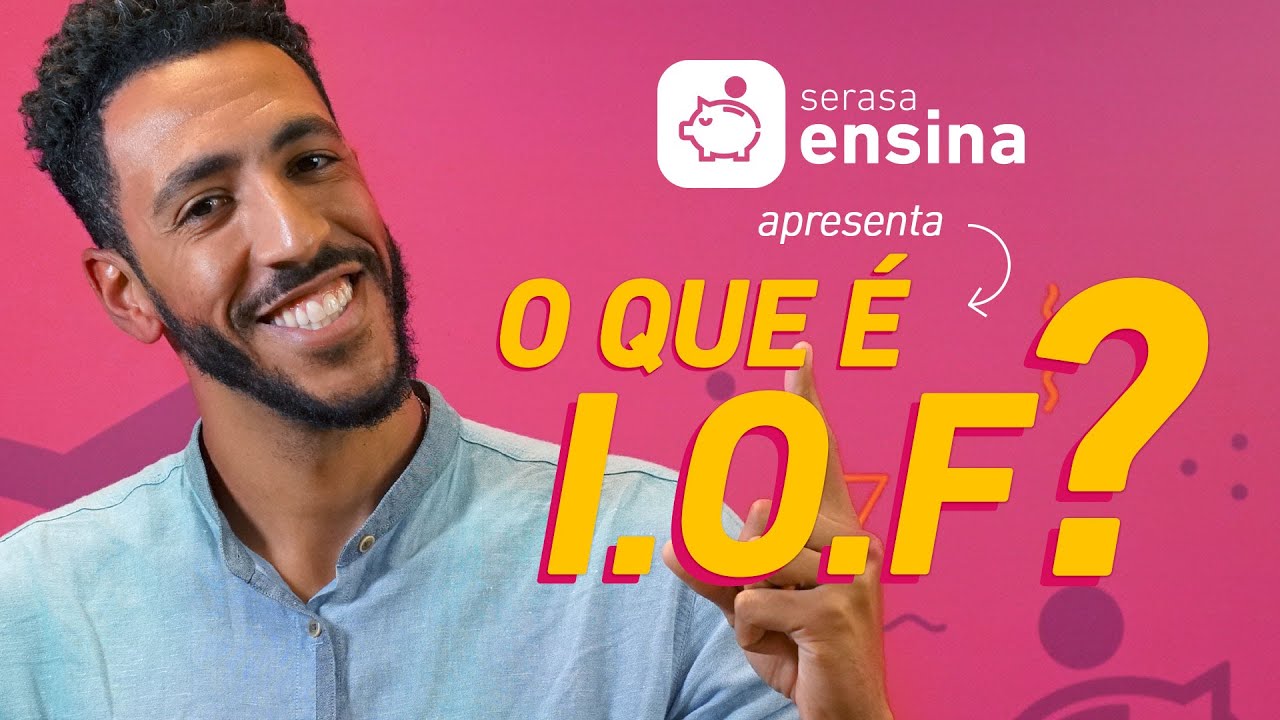 O que é IOF? - Serasa Ensina