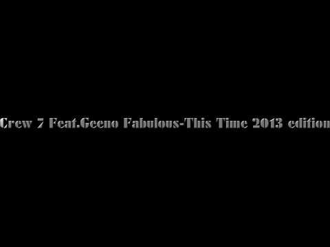 Crew 7 Feat.Geeno Fabulous-This Time 2013 edition HD