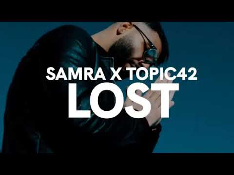 Samra X Topic42 LOST 1HOUR