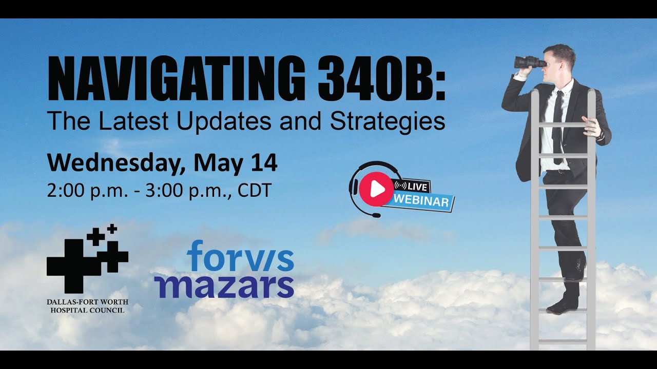 DFWHC and Forvis Mazars webinar “Navigating 340B”