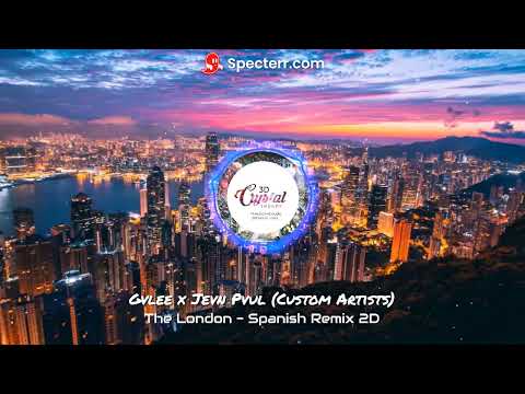 Gvlee x Jevn Pvul - The London, Spanish Remix V2 (2D)