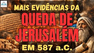 The Fall of Jerusalem: New Biblical and Archaeological Evidence Confirms 587 BC | Part 2