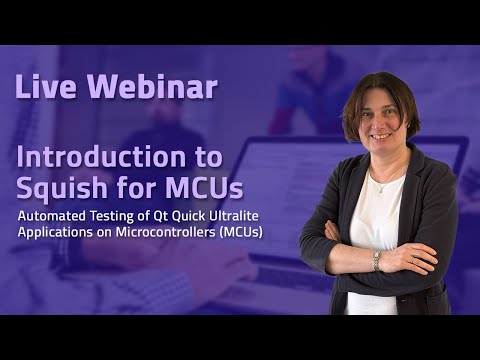 Webinar: Automated Testing of Qt Quick Ultralite Apps on MCUs