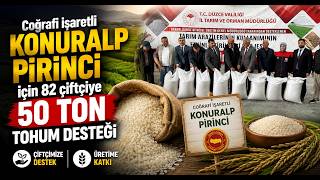 Coğrafi İşaretli Konuralp Pirinci İçin 82 Çiftçiye 50 Ton Tohum Desteği