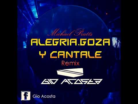 alegría, goza y danzale -  Michael Pratts Ft Gio Acosta