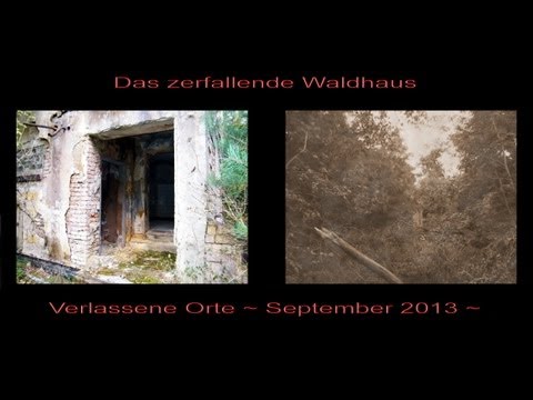 Das zerfallende Waldhaus ~ Wandertag mit Pilzfunden ~ Lost Places 54 ~ 09/2013