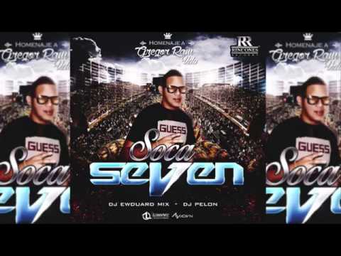 Soca Seven 2014 Homenaje A Gregor Ram Dj Ewduard Mix Dj Pelon La Maquina AYSG