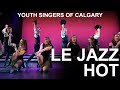 YSC Le Jazz Hot ACT3 Division Youth Singers Of Calgary