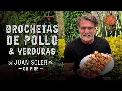 Brochetas de pollo y verduras: receta a la parrilla | Juan Soler On Fire