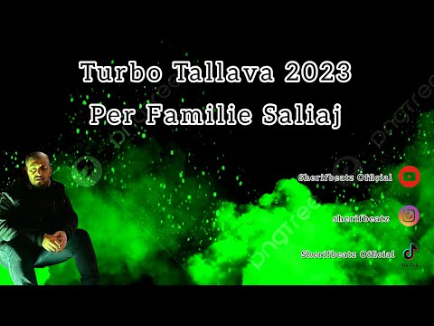 Sherif Hasani Turbo Tallava 2023 ( Per Familie Saliaj )