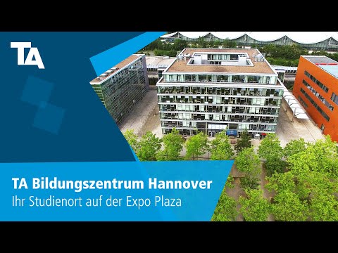 TA Bildungszentrum Hannover – Ihr Studienort auf der Expo Plaza