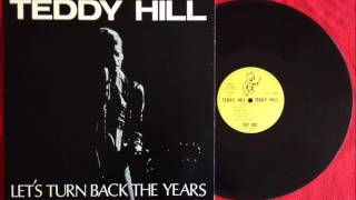 Teddy Hill - Let's Turn Back The Years