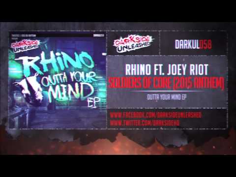 Rhino Ft. Joey Riot - Soldiers Of Core (2015 Anthem)