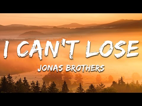 Jonas Brothers - I Can’t Lose (Lyrics)