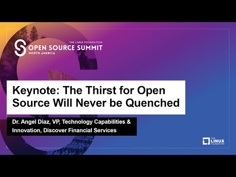 Keynote: The Thirst for Open Source Will Never be Quenched - Dr. Angel Diaz