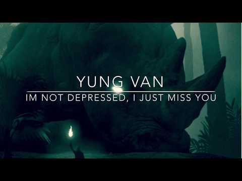 Yung Van - i'm not depressed i just miss you w/hammy (Prod. Tec