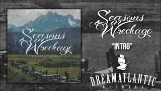 Seasons In Wreckage - Intro (Dream Atlantic Records)