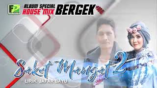 Download lagu Bergek Terbaru Saket mangat 2 2018 mp3 Download lagu Bergek Terbaru Saket mangat 2 2018 mp3