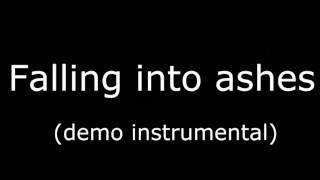 Falling into ashes (demo instrumental)