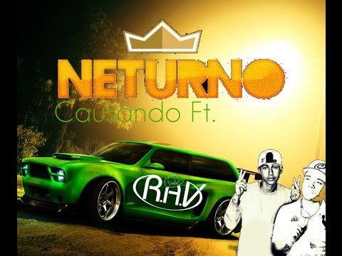 Neturno - Causando Ft. #RAV (Unofficial Video)