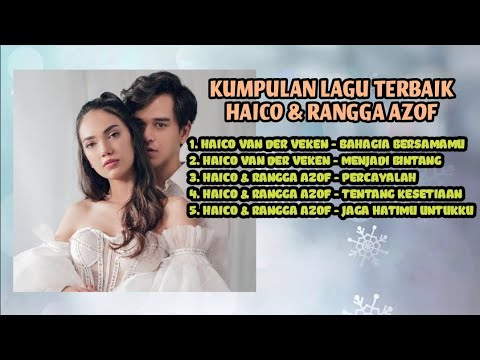 KUMPULAN LAGU TERBAIK HAICO VAN DER VEKEN - BAHAGIA BERSAMAMU | OST. SAMUDERA CINTA