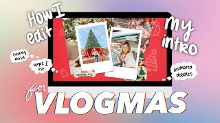 How I Edit My Intros Using Final Cut Pro, Procreate, & Canva: Vlogmas Edition | vlogmas day 1