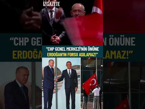 Kemal Kılıçdaroğlu: “CHP Genel Merkezi'nin önüne Erdoğan'ın forsu asılamaz!” #kemalkılıçdaroğlu