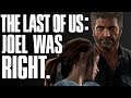 Joel Was Right The Last Of Us Analysis