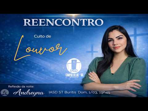 Reencontro Culto de Louvor (IASD BURITIS)  Campos Belos - GO