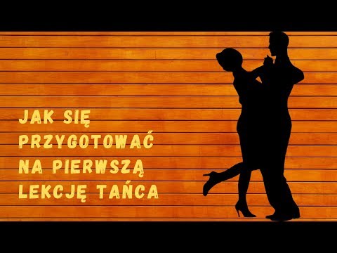 Jak się przygotować na pierwszą lekcję tańca