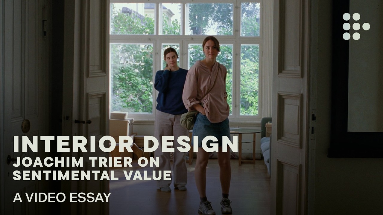 Video essay: “Interior Design: Joachim Trier on Sentimental Value”