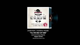 Zakir Feat Tasteful House - Till The End Of Time (Manna-Croup remix) PEPPER CAT REC.