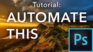 Actions & Batch Automation in Photoshop - HUGE TIME SAVER