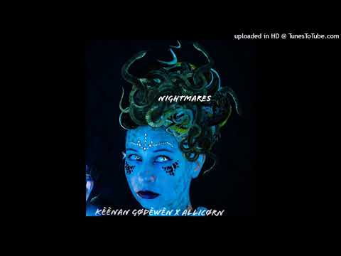 KèèNan GødèWèn X ΔLLICΘRN - Nightmares
