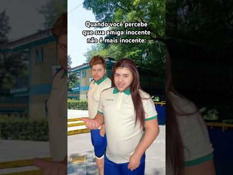 WHEN YOU REALIZE YOUR INNOCENT FRIEND IS NO LONGER INNOCENT