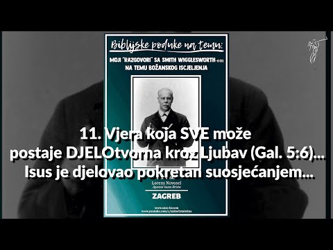 BOŽANSKO ISCJELJENJE - 11. Vjera koja SVE može postaje DJELOtvorna kroz Ljubav (Gal. 5:6)...