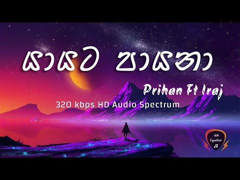 Yayata Payana - Prihan Ft Iraj (320kbps) Audio Spectrum By AM Equalizer