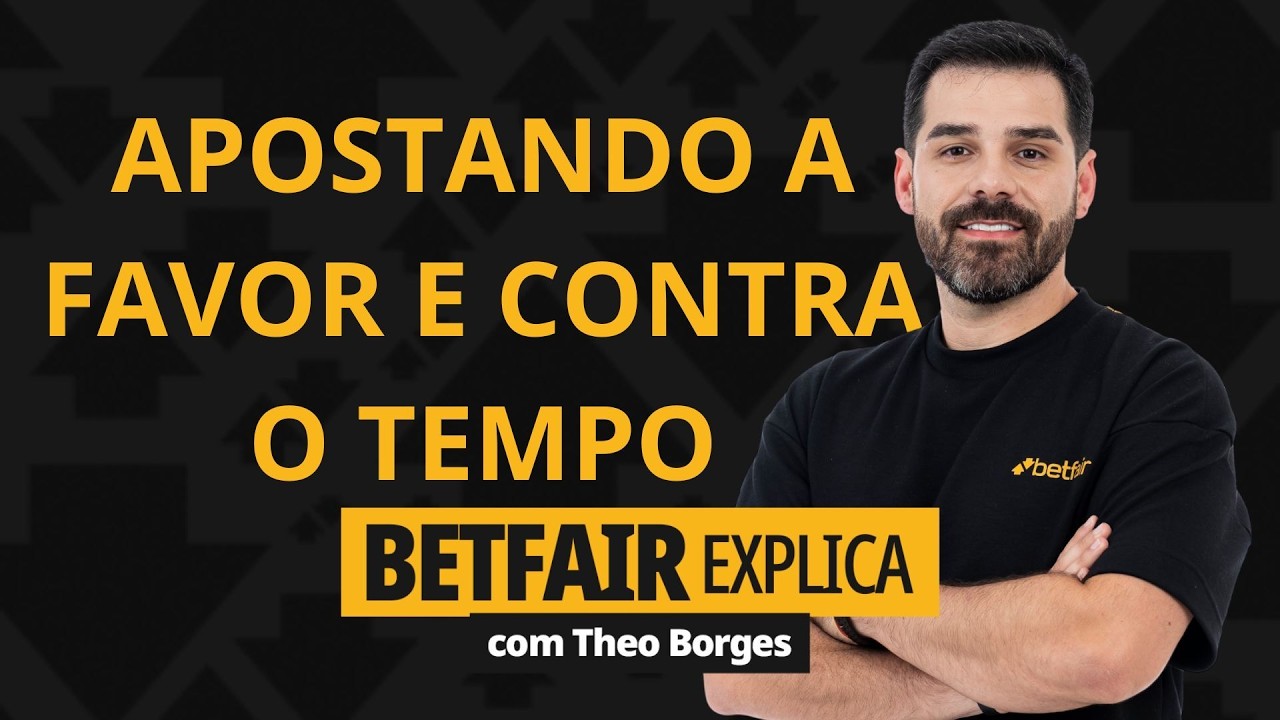 BETFAIR EXPLICA Apostar a favor e contra o tempo | Theo Borges | Ep. 11