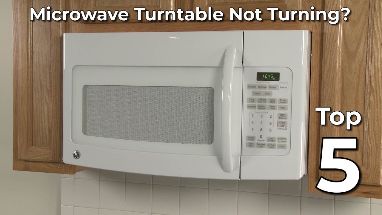 Top Reasons Microwave Turntable Not Turning — Microwave Oven Troubleshooting