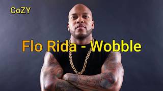 Flo Rida   Wobble ( LYRICS ) ✔✔😍