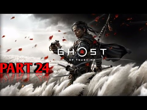 Ghost Of Tsushima Walkthrough Gameplay Part 24 [1080p 60 fps] (PS4)