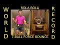 7 Ball Force Bounce Juggling Rola Bola Balance World Record 52 Seconds 296