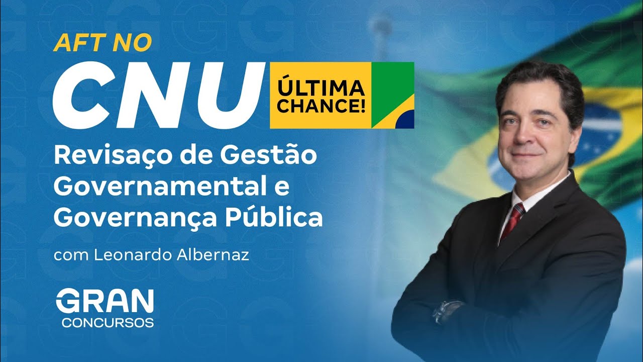 AFT no CNU - Revisaço de  Gestão Governamental e Governança Pública