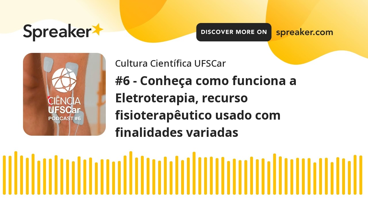 #6 - Conheça como funciona a Eletroterapia, recurso fisioterapêutico usado com finalidades variadas