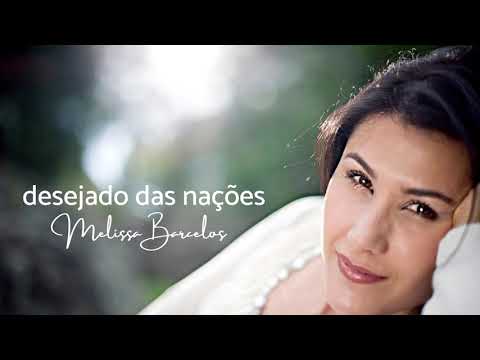 Desejado das Nações | Áudio Original | Melissa Barcelos